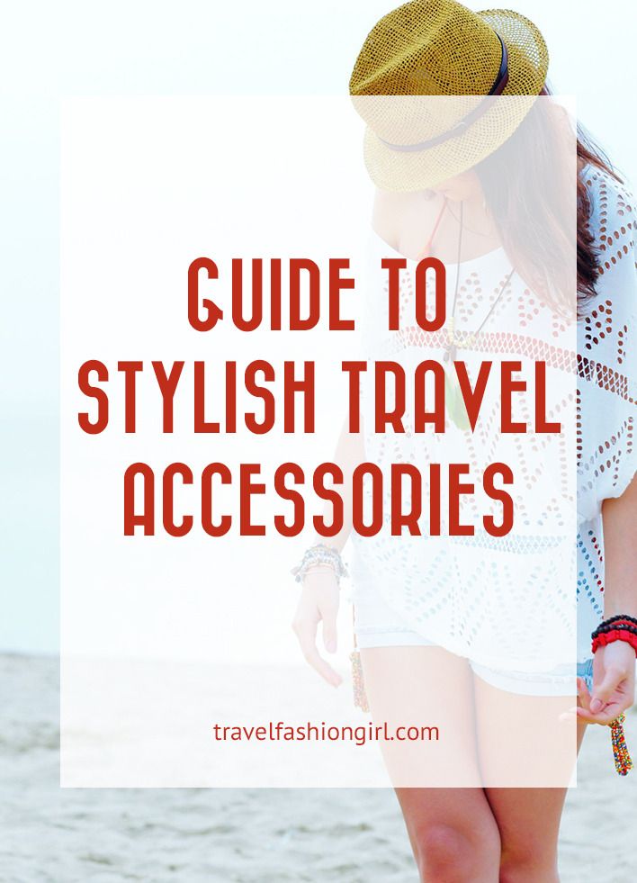 the-lazy-girls-guide-to-stylish-travel-accessories